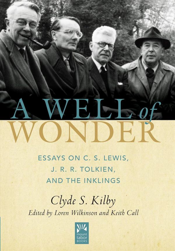 Cover Art for 9781612618623, A Well of WonderC. S. Lewis, J. R. R. Tolkien, and the Inklings by Clyde S. Kilby