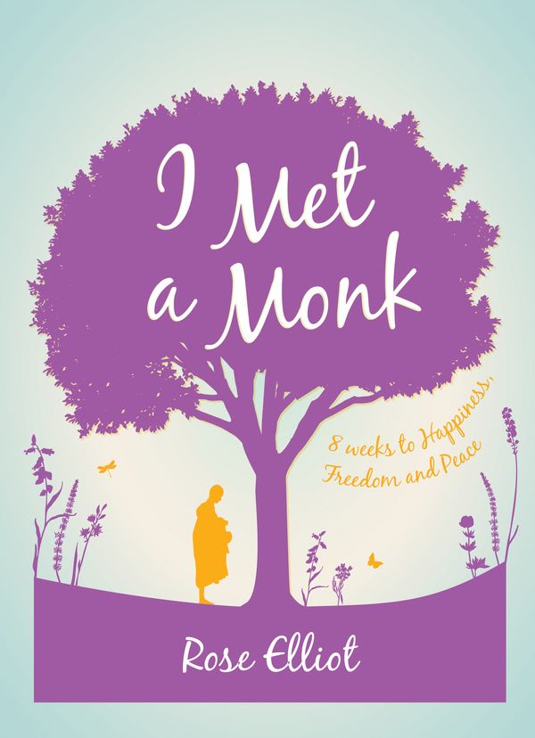 Cover Art for 9781780288369, I Met a MonkEight Weeks to Love, Happiness and Freedom by Rose Elliot