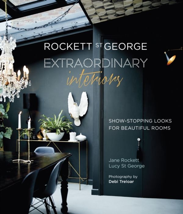 Cover Art for 9781849758697, Rockett St George: Extraordinary Interiors: Show-Stopping Looks for Unique Interiors by Jane Rockett