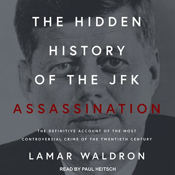 Cover Art for 9781977374318, The Hidden History of the JFK Assassination by Waldron Lamar