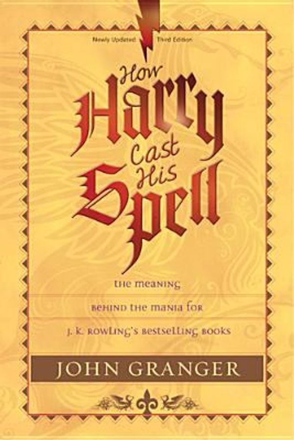 Cover Art for 0031809121887, How Harry Cast His Spell : The Meaning Behind the Mania for J. K. Rowling's Bestselling Books by John Granger