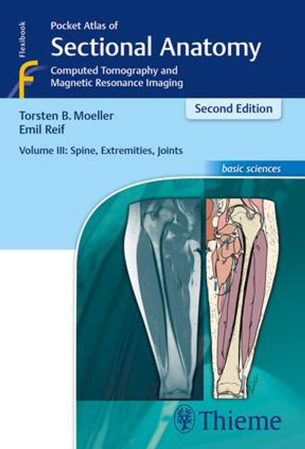 Cover Art for 9783132019621, Pocket Atlas of Sectional Anatomy, Volume 3: Spine, Extremities, Joints by Emil Reif, Torsten Bert Moeller