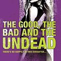 Cover Art for 9780007236114, The Good, The Bad and The Undead by Kim Harrison