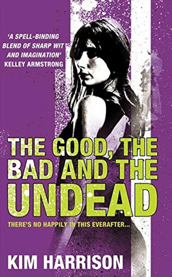 Cover Art for 9780007236114, The Good, The Bad and The Undead by Kim Harrison