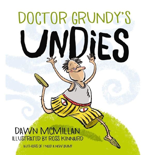 Cover Art for 9780947506032, Doctor Grundy's Undies by Dawn McMillan