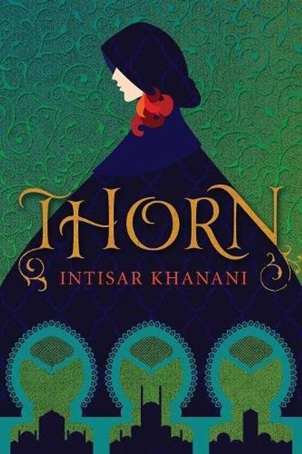 Cover Art for 9780985665876, Thorn by Intisar Khanani