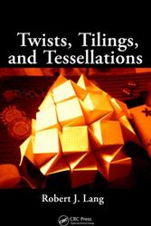 Cover Art for 9781568812328, Twists, Tilings, and Tessellations by Robert J. Lang