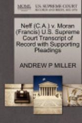 Cover Art for 9781270540472, Neff (C.A.) V. Moran (Francis) U.S. Supreme Court Transcript of Record with Supporting Pleadings by MILLER, ANDREW P