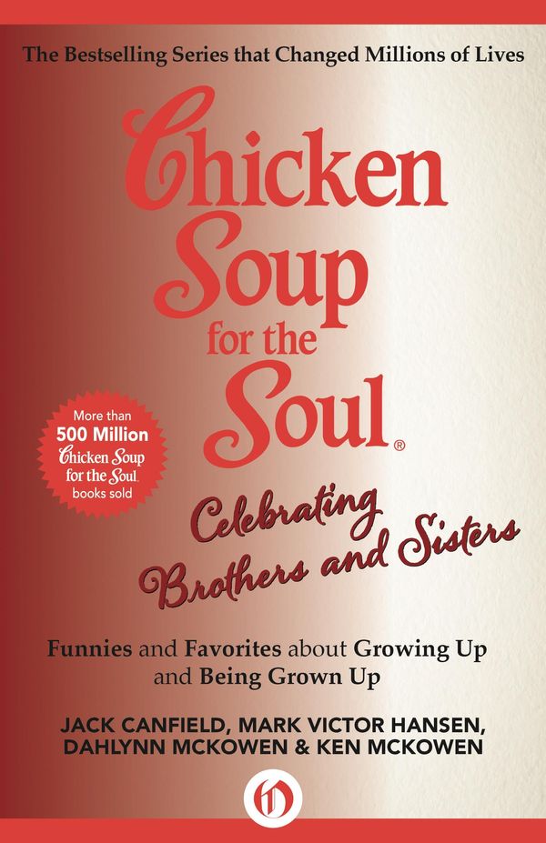 Cover Art for 9781453274927, Chicken Soup for the Soul Celebrating Brothers and Sisters by Jack Canfield