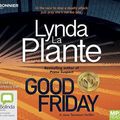 Cover Art for 9781489406637, Good Friday (Tennison (3)) by La Plante, Lynda