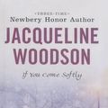 Cover Art for 9781606867297, If You Come Softly by Jacqueline Woodson