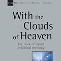 Cover Art for B018Y97B46, With the Clouds of Heaven: The Book of Daniel in Biblical Theology (New Studies in Biblical Theology 32) by James M. Hamilton