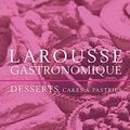 Cover Art for 9780753721438, Larousse Gastronomique Desserts, Cakes and Pastries by Larousse