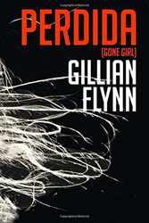 Cover Art for 9781514255612, PerdidaGillian Flynn (Spanish Edition) by Gillian Flynn, Javier Arenas