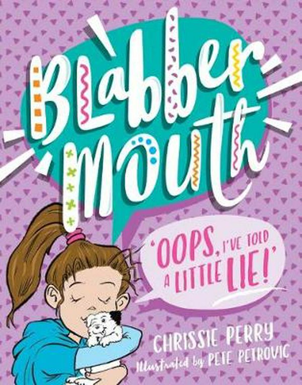 Cover Art for 9781760663223, Blabbermouth #2:  Oops, I've Told a Little Lie! by Chrissie Perry
