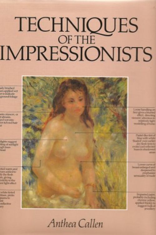 Cover Art for 9781870461368, Techniques of the Impressionists by Anthea Callen