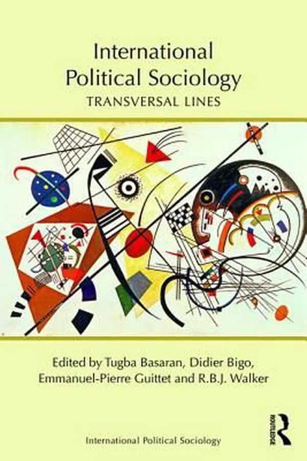 Cover Art for 9781138910713, Perspectives From International Political Sociology: Transversal Lines in International Relations (Routledge Studies in International Political Sociology) by Tugba Basaran