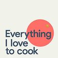 Cover Art for B09864219L, Everything I Love to Cook by Neil Perry