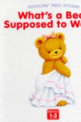 Cover Art for 9781858546612, What's a Bear Supposed to Wear? (Toddlers' First Stories) by Linda Worrall
