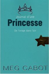 Cover Art for 9782012017665, JOURNAL D'UNE PRINCESSE-8-DE L'ORAGE DANS L'AIR by MEG CABOT