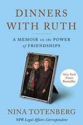 Cover Art for 9781982188085, Dinners with Ruth: A Memoir on the Power of Friendships by Nina Totenberg