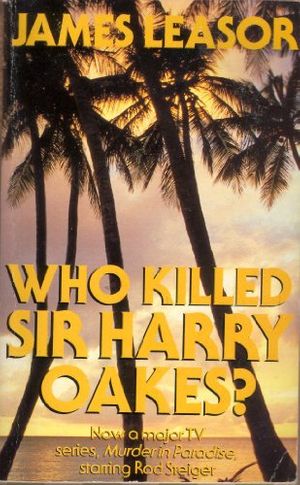 Cover Art for 9780749301507, Who Killed Sir Harry Oakes? by James Leasor