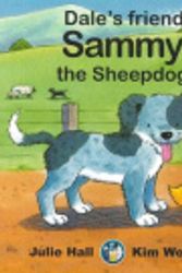 Cover Art for 9781921673016, Dale's Friend Sammy the Sheepdog by Julie Hall