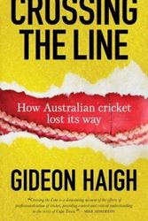 Cover Art for 9781921778940, Crossing The Line by Gideon Haigh