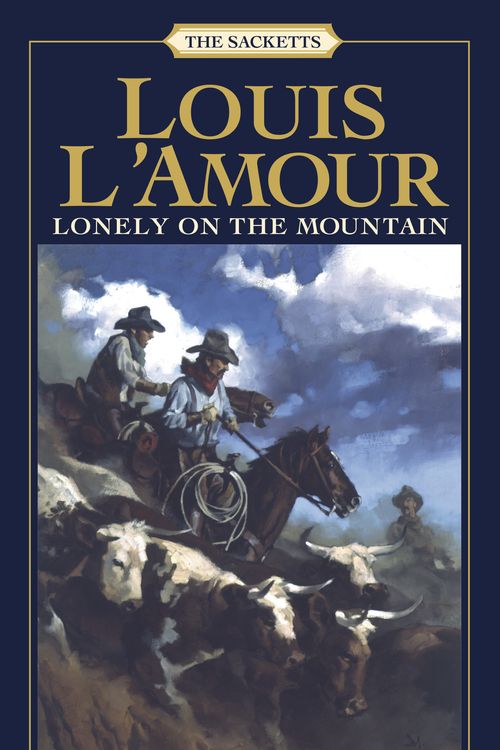 Cover Art for 9780553276787, Lonely On The Mount by Louis L'Amour