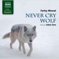 Cover Art for 9781843793946, Never Cry Wolf by Farley Mowat