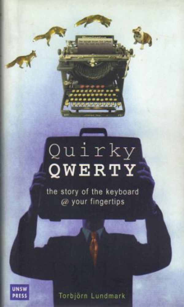 Cover Art for 9780868404363, Quirky Qwerty: The Story of the Keyboard @ Your Fingertips by T Lundmark