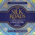 Cover Art for 9780593415832, The Silk Roads by Peter Frankopan