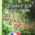 Cover Art for 9781628991000, All Fall Down by Jennifer Weiner
