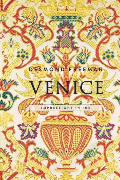 Cover Art for 9780994558411, Desmond Freeman Venice: Impressions in Ink by Desmond Freeman