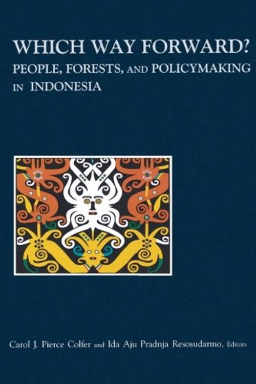 Cover Art for 9781891853456, Which Way Forward: "People, Forests, and Policymaking in Indonesia" (RFF Press) by Carol J. Pierce Colfer and Ida Aju Pradnja Resosudarmo, editors
