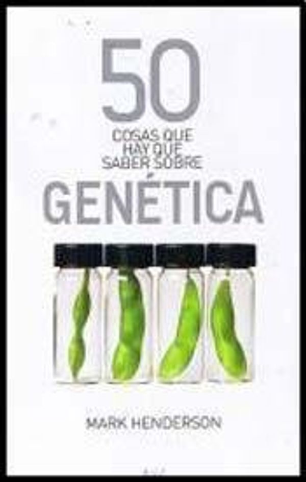 Cover Art for 9789871496143, 50 cosas que hay que saber sobre Genética by HENDERSON MARX