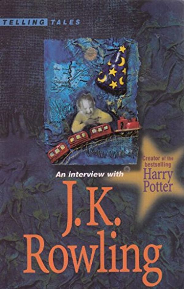 Cover Art for 9780749743949, An Interview with J.K.Rowling (Telling Tales) by Lindsey Fraser