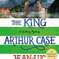 Cover Art for B092T8GP4V, The King Arthur Case: A Brittany Mystery (Brittany Mystery Series) by Jean-Luc Bannalec