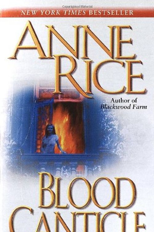 Cover Art for 9780099460176, Blood Canticle: The Vampire Chronicles by Anne Rice