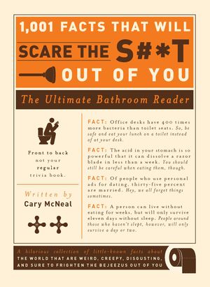 Cover Art for 9781605506241, 1, 001 Facts That Will Scare the S**t Out of You by Cary McNeal