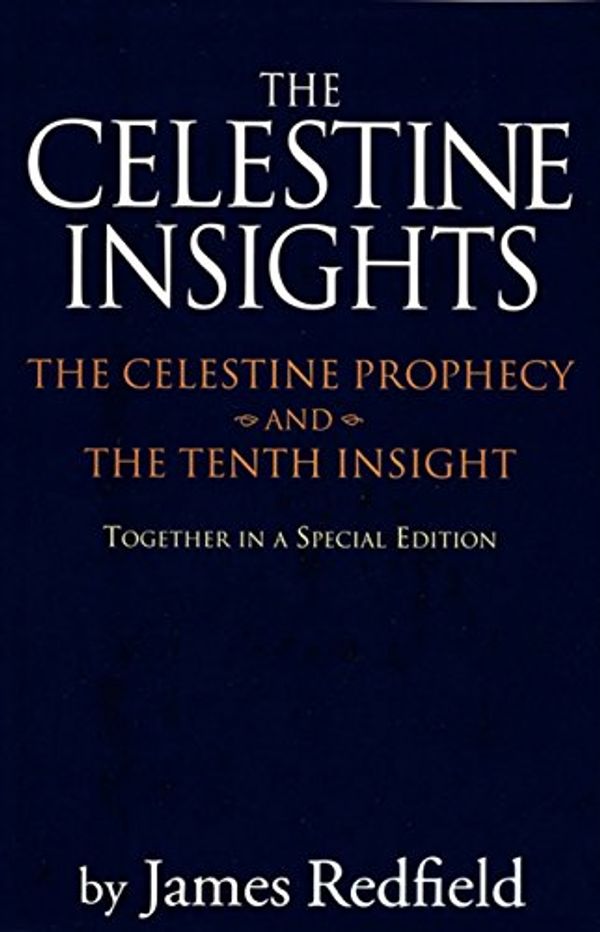 Cover Art for B00FOVCCEC, Celestine Insights - Limited Edition of Celestine Prophecy and Tenth Insight by James Redfield