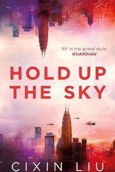 Cover Art for 9781838937607, Hold Up the Sky by Cixin Liu