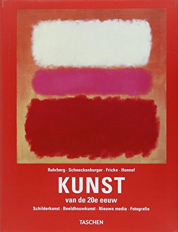 Cover Art for 9783836547406, Kunst van de 20e eeuw by Karl Ruhrberg, Manfred Schneckenburger, Christiane Fricke, Klaus Honnef, Ingo F. Walther