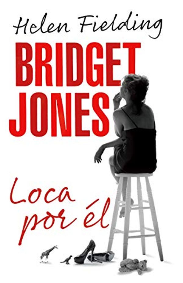 Cover Art for B00CNQ9P50, Bridget Jones: loca por él (Spanish Edition) by Helen Fielding