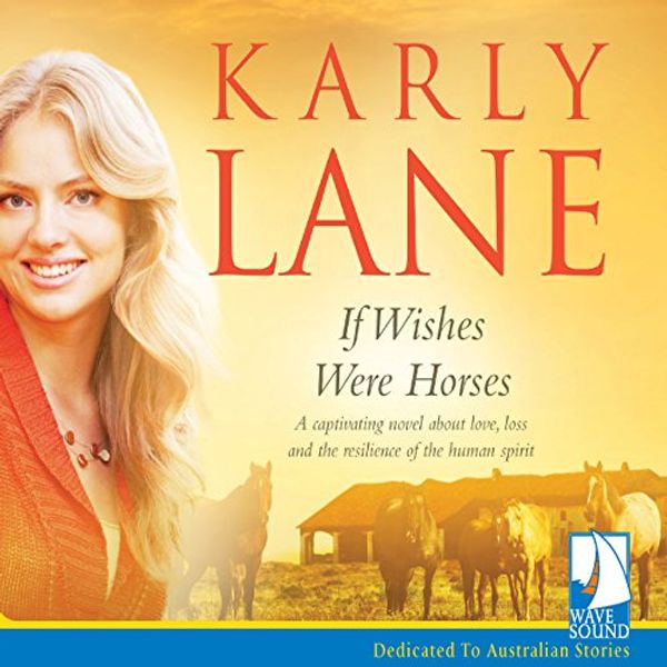 Cover Art for B077PBH48P, If Wishes Were Horses by Karly Lane