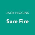 Cover Art for 9780525626794, Sure Fire by Jack Higgins