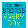 Cover Art for 9781529380491, You Are a Badass Every Day: How to Keep Your Motivation Strong, Your Vibe High, and Your Quest for Transformation Unstoppable by Jen Sincero