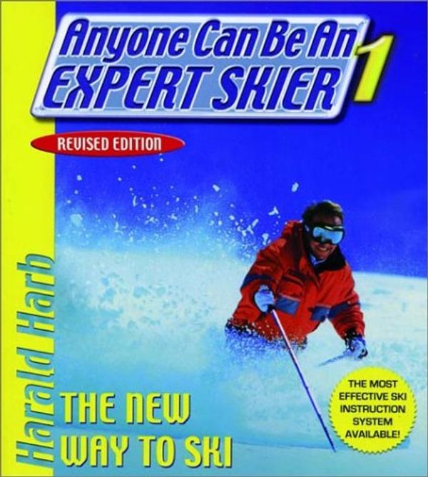 Cover Art for 9781578261536, Anyone Can be an Expert Skier: v. 1 by Harald Harb