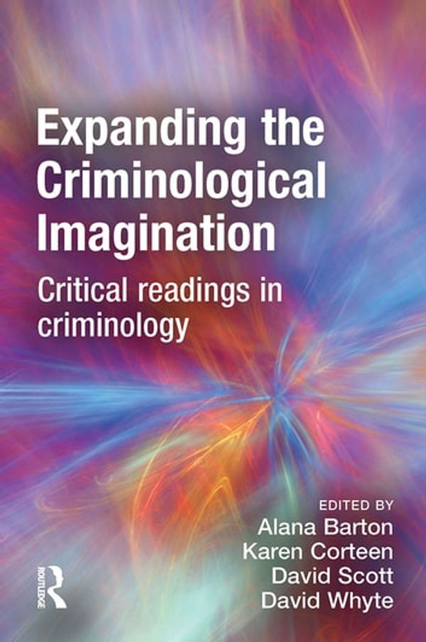 Cover Art for 9781134012749, Expanding the Criminological Imagination by Alana Barton, Karen Corteen, David Scott, Dave Whyte