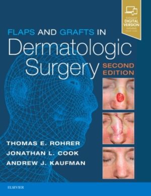 Cover Art for 9780323476621, Flaps and Grafts in Dermatologic Surgery by Rohrer MD, Thomas E., Cook MD, Jonathan L., Andrew Kaufman